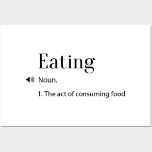 Eating Definition Posters and Art